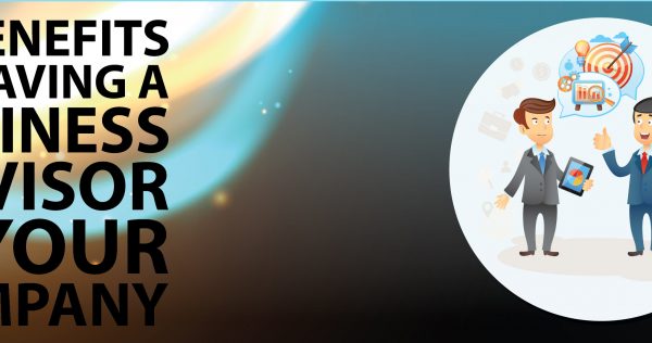 10 Benefits Of Having A Business Advisor In Your Company